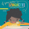 Gibbs Smith If You Were Spaghetti: A Silly Book of Fun/Love Yous